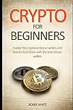 Crypto for Beginners: Master the Cryptocurrency Markets and how to store them with the best bitcoin...