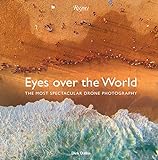 Eyes over the World: The Most Spectacular Drone Photography