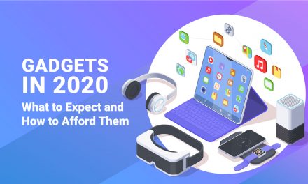 Gadgets in 2020: What to Expect and How to Afford Them