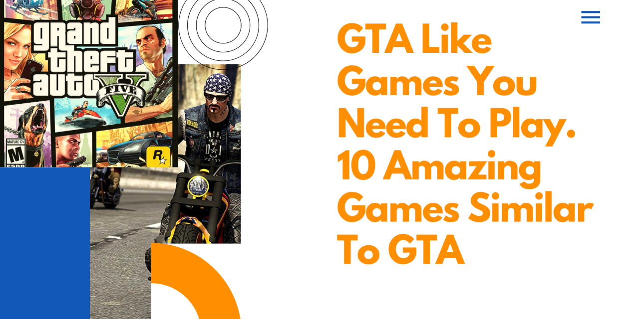 GTA Like Games You Need To Play. 10 Amazing Games Similar To GTA