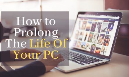 How to Prolong the Life of Your PC