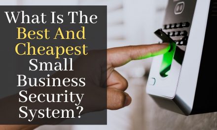 What Is The Best And Cheapest Small Business Security System?