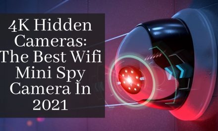 4K Hidden Cameras: The Best Wifi Mini Spy Camera March 2024