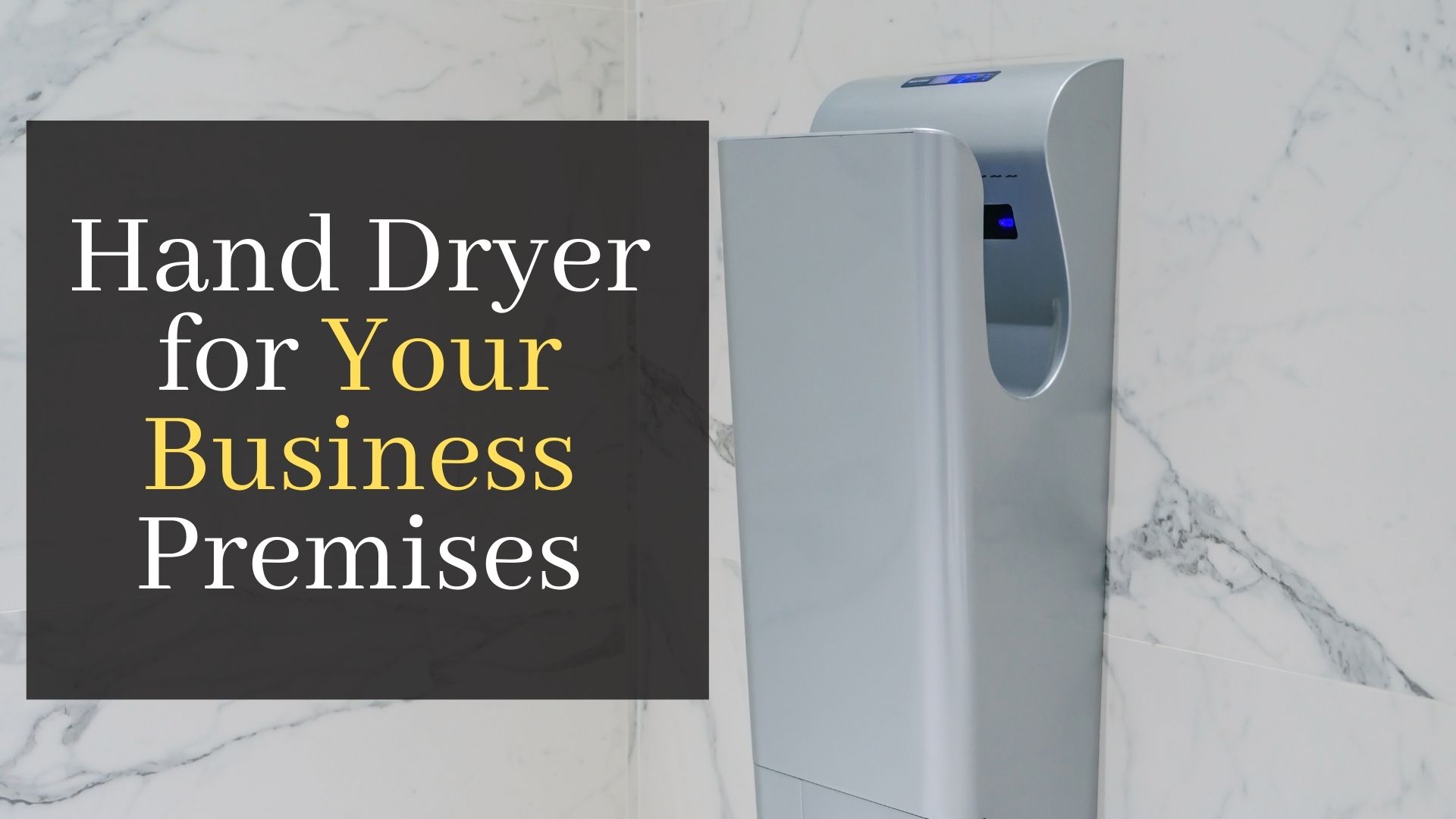 How To Choose A Hand Dryer For Your Business Premises. Discover How To