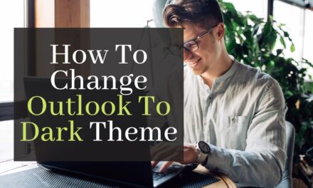 How To Change Outlook To Dark Theme. The Easy Way