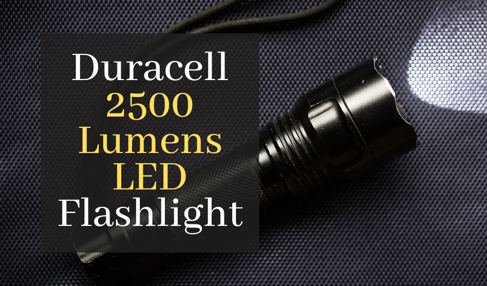 10 Things You Need To Know About Duracell 2500 Lumens Led Flashlight Today.