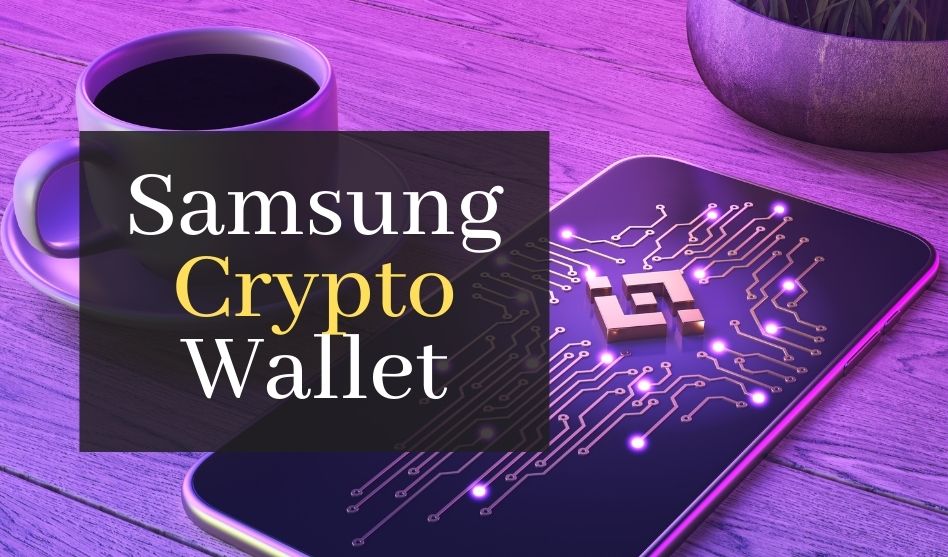samsung crypto wallet app