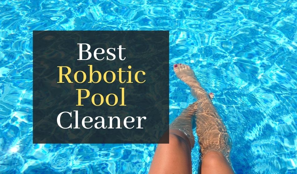 Best Robotic Pool Cleaner 2022 🏆 Top 7 Best Robot Pool Vacuums