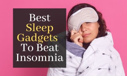 Top 5 Best Sleep Gadgets To Beat Insomnia!