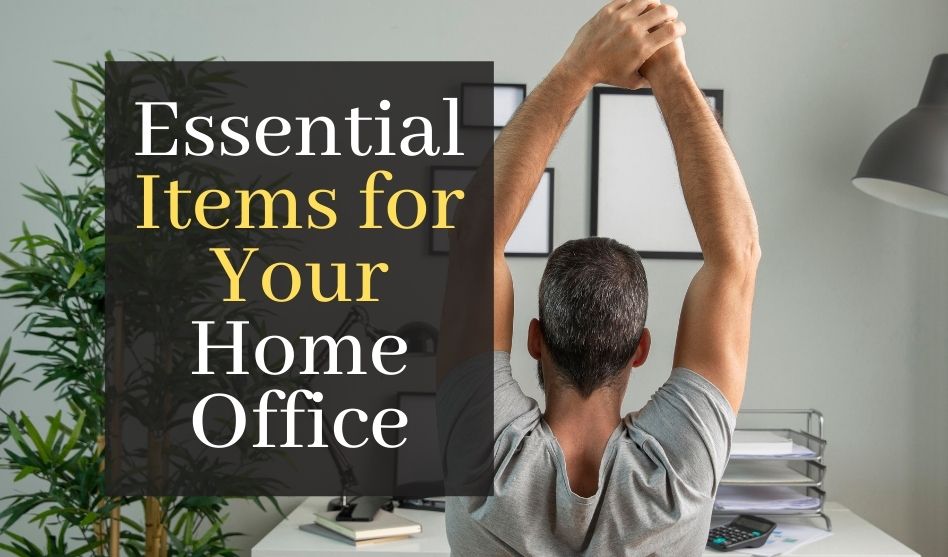 Essential Items For Your Home Office – Gadgets Club