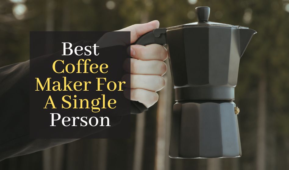 Best Coffee Maker For A Single Person. Top 7 Single Serve Coffee Makers