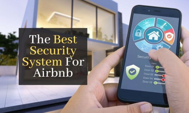 The Best Security System For Airbnb. Top 5 Best Airbnb Security Cameras And Alarm Systems