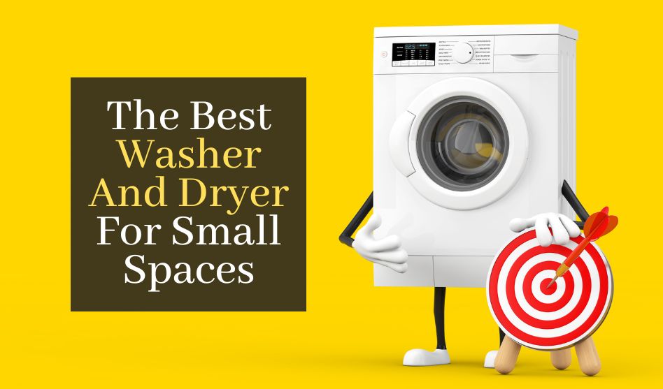 The Best Washer And Dryer For Small Spaces. Top Compact Washer And Dryer Combo