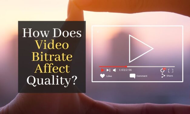 How Does Video Bitrate Affect Quality?