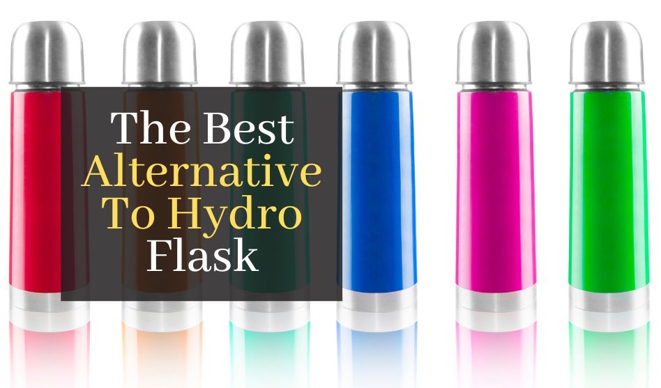 The Best Alternative To Hydro Flask. Top 5 Insulated Water Bottles
