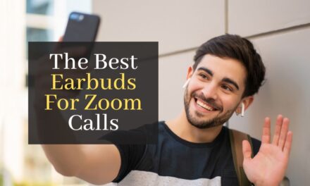 The Best Earbuds For Zoom Calls. To 5 Best Earbuds for Video Calls