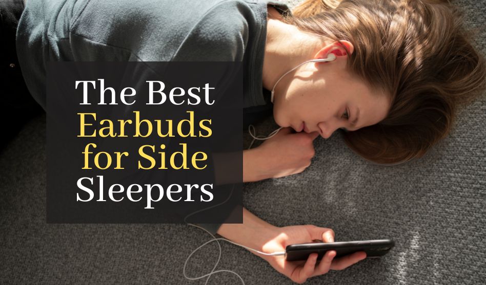 The Best Earbuds for Side Sleepers. top 5 Earbuds And Bluetooth Headphones For A Good Night Rest