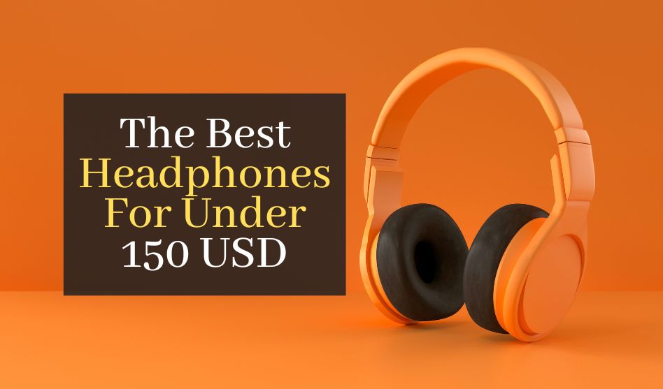 The Best Headphones For Under 150 USD. Top 5 Best Rated Headphones