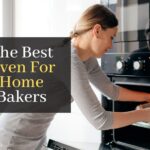 The Best Oven For Home Bakers. 5 Great Ovens For Baking Like A Pro