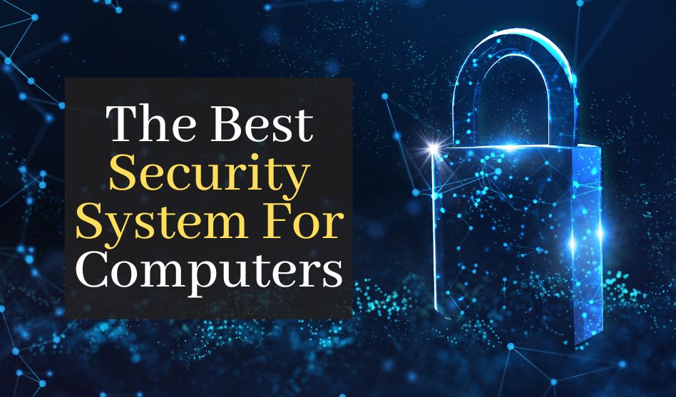 The Best Security System For Computers/ Top 5 Best Security Suites