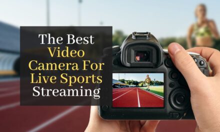 The Best Video Camera For Live Sports Streaming. Top Best Rated Cameras For Shooting Sport Events