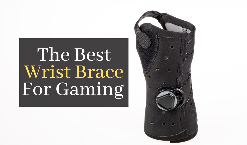 The Best Wrist Brace For Gaming