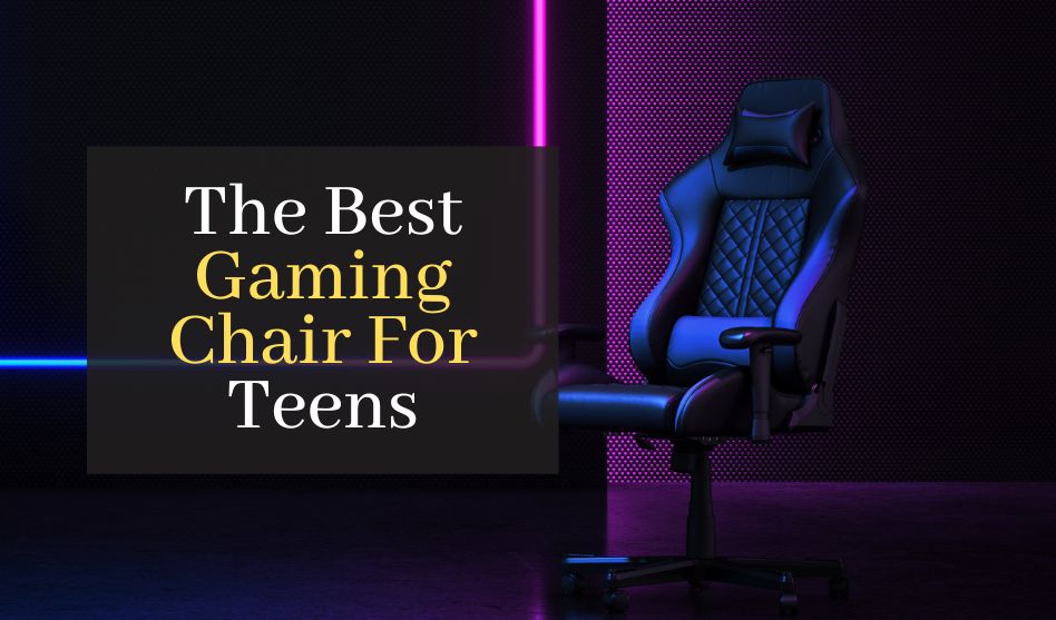 The Best Gaming Chair For Teens. Top 5 Best Chairs For Playing Games