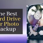 The Best Hard Drive For Photo Backup. Top Best Rated HDDs To Backup Your Most Beloved Memories