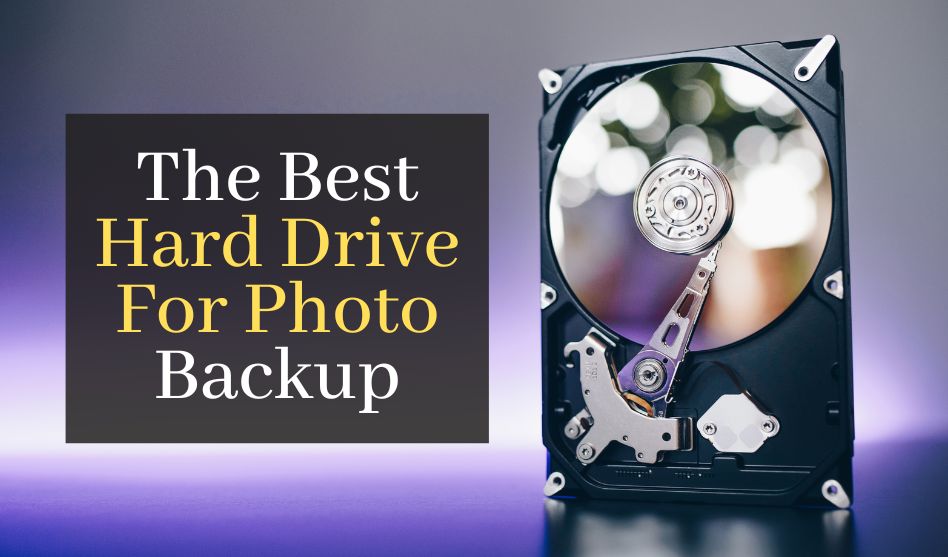 The Best Hard Drive For Photo Backup. Top Best Rated HDDs To
Backup Your Most Beloved Memories