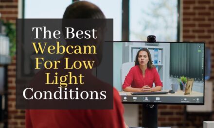 The Best Webcam For Low Light Conditions. Top 5 Best Rated Web Cameras For Poor Lighting Conditions