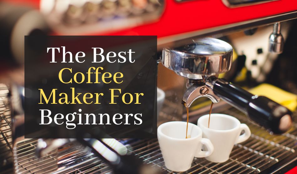 The Best Coffee Maker For Beginners. Top 5 Best Rated Coffee Machines