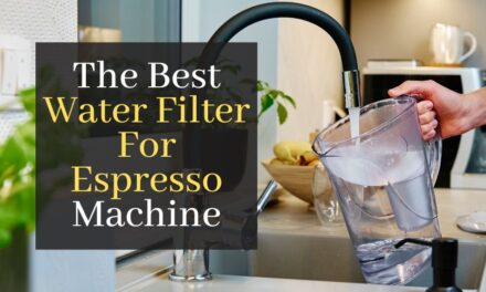 The Best Water Filter For Espresso Machine. Top 5 Filters For A Better Tasting Coffee