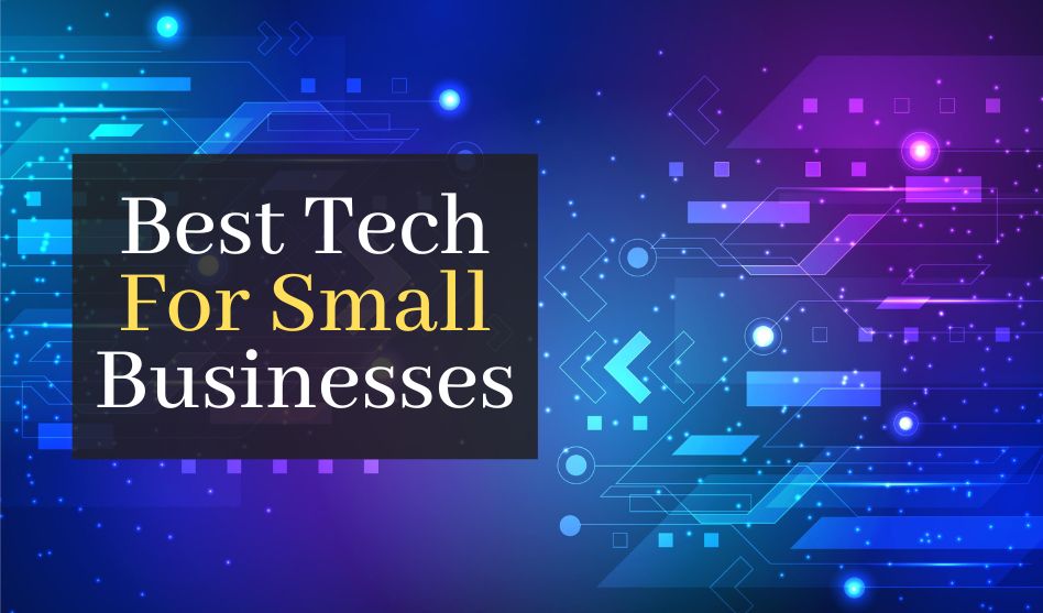 Best Tech For Small Businesses