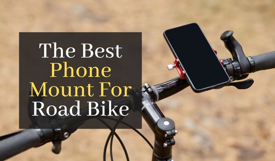 The Best Phone Mount For Road Bike. Top 5  Road Bike Smartphone’s Mount