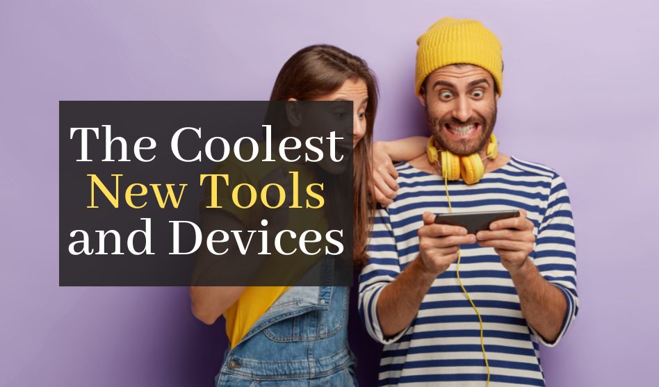 The Must-Have Devices of the Year: The Cool New Tools and Gadgets