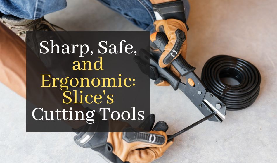 Sharp, Safe, and Ergonomic: Slice’s Cutting Tools