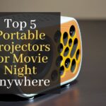 Top 5 Portable Projectors for Movie Night Anywhere