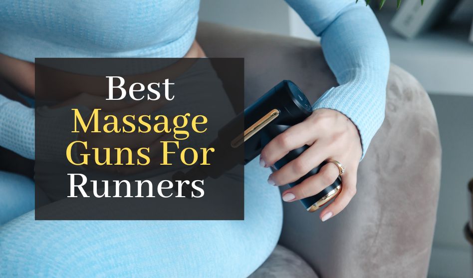 The Top 5 Best Massage Guns For Runners in 2024