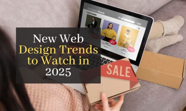 New Web Design Trends to Watch in 2025
