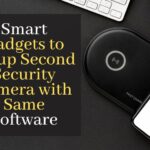 Smart Gadgets to Setup Second Security Camera with Same Software