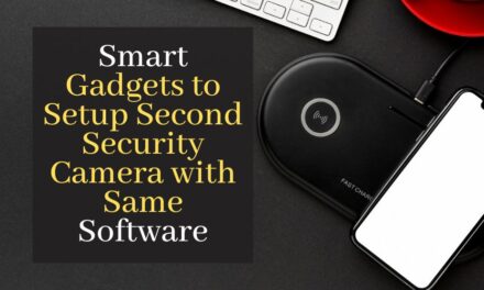 Smart Gadgets to Setup Second Security Camera with Same Software